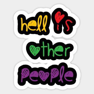 Hell is other other people quote with cute font Sticker